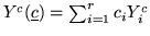 $Y^c(\underline{c})=\sum_{i=1}^r c_iY^c_i$