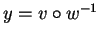 $y = v \circ w^{-1}$