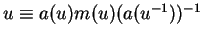 $u \equiv a(u)m(u)(a(u^{-1}))^{-1}$