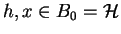 $h,x \in B_0 = {\cal H}$