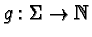 $g: \Sigma \rightarrow \mathbb {N}$