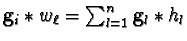 ${\bf g}_i \ast w_\ell= \sum_{l=1}^n {\bf g}_l \ast h_l$