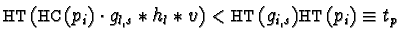 ${\sf HT}({\sf HC}(p_i) \cdot g_{l,s} \ast h_l \ast v) <
{\sf HT}(g_{i,s}){\sf HT}(p_i) \equiv t_p$