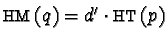 ${\sf HM}(q) = d' \cdot {\sf HT}(p)$