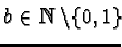 $b \in \mathbb {N}\backslash \{ 0,1 \}$