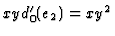 $xyd'_0(e_2)=xy^2$