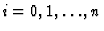 $i=0,1,\ldots,n$