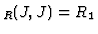 $ _R(J,J)=R_1$