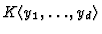 $ K\langle y_1, \dots, y_d\rangle$