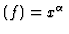 $ (f) = x^\alpha$