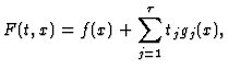 $\displaystyle F(t,x) = f(x) + \sum^\tau_{j=1} t_j g_j(x),
$