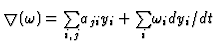 $ \bigtriangledown (\omega)
= \underset{i,j}{\sum} a_{ji} y_i + \underset{i}{\sum} \omega_i dy_i/dt$