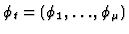 $ \phi_t = (\phi_1, \dots,
\phi_\mu)$