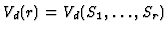 $ V_d(r) =
V_d(S_1, \dots, S_r)$