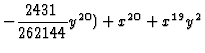 $\displaystyle - \dfrac{2431}{262144} y^{20}) + x^{20} + x^{19}y^2$