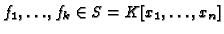 $ f_1, \dots, f_k \in S=K[x_1, \dots, x_n]$