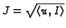 $ J=\sqrt{\langle
u,I\rangle}$