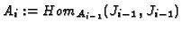 $ A_i:=Hom_{A_{i-1}}(J_{i-1},J_{i-1})$