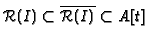 $ \mathcal{R}(I) \subset \overline{\mathcal{R}(I)}
\subset A[t]$