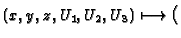 $\displaystyle (x,y,z,U_1,U_2,U_3) \longmapsto
\bigl($