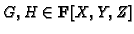 $ G,H\in \mathbf{F}[X,Y,Z]$