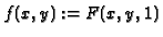 $ f(x,y):=F(x,y,1)$