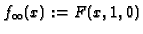 $ f_{\infty}(x):=F(x,1,0)$