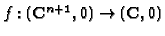 $ f:(\mathbf{C}^{n+1},0) \to
(\mathbf{C},0)$